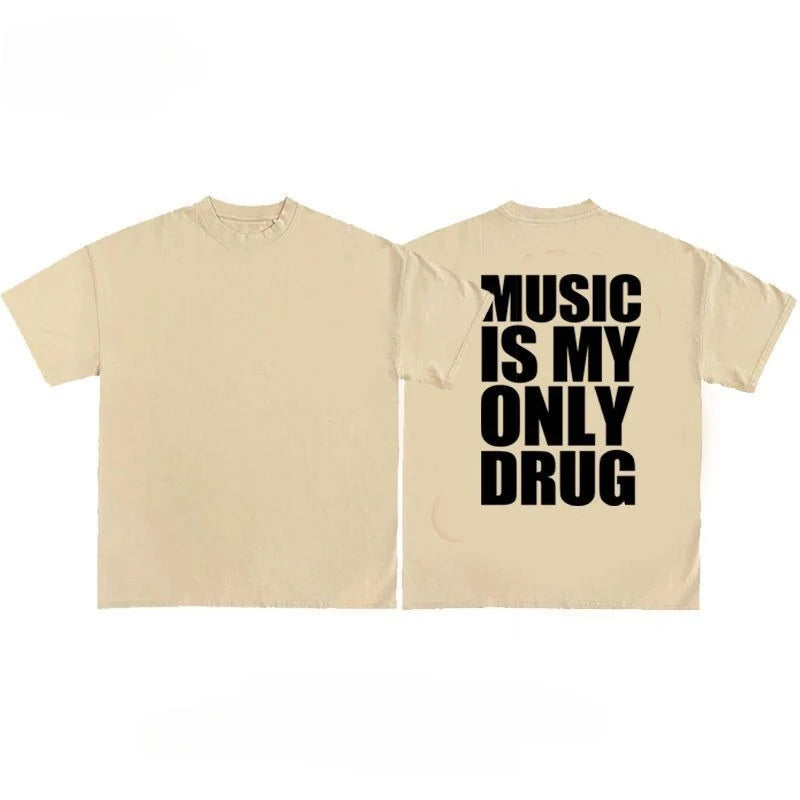 Music Is My Only Drug T-shirt